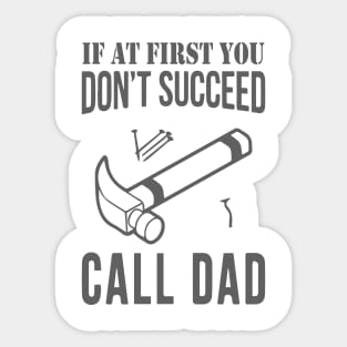 Don't Succeed Call Dad Funny Shirts - Fix It Dad Sticker